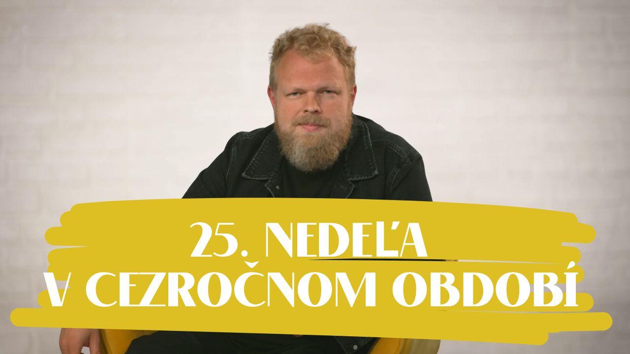 NEDEĽA UŽ V SOBOTU | Štefan Chrappa | 25. nedeľa v Cezročnom období