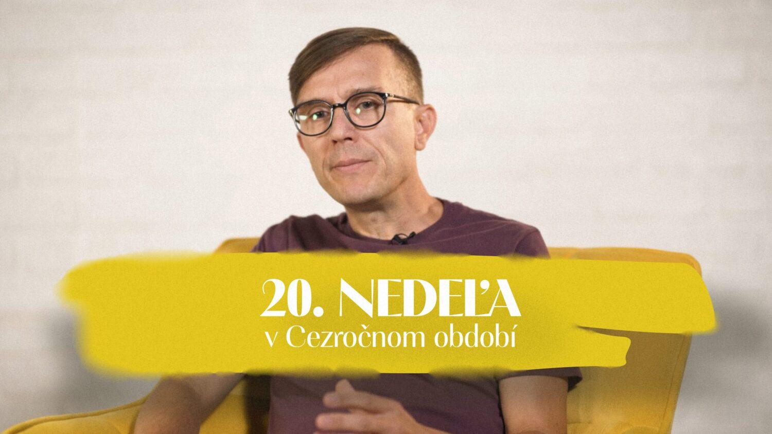 NEDEĽA UŽ V SOBOTU | Peter Lipták | 20. nedeľa v Cezročnom období