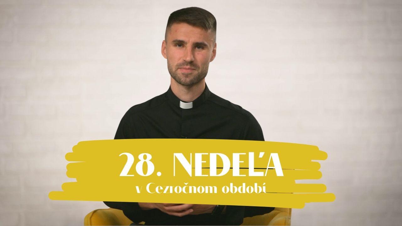 NEDEĽA UŽ V SOBOTU | Andrej Branický | 28. nedeľa v Cezročnom období