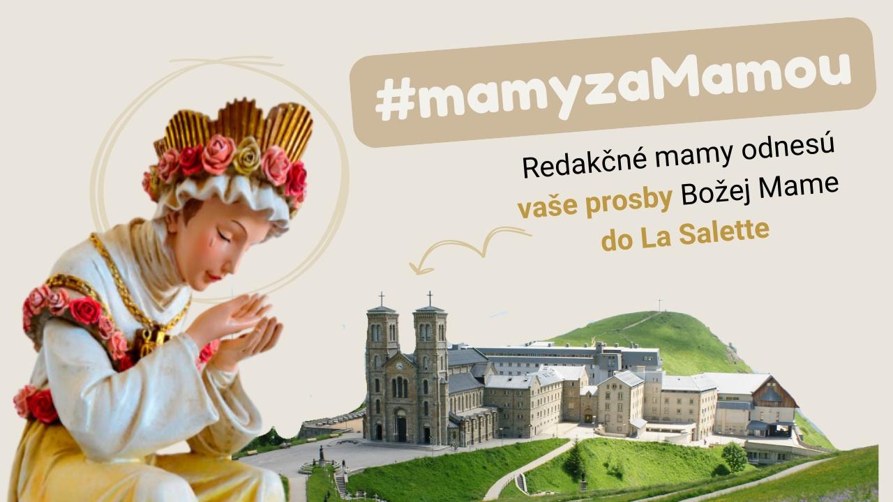 #mamyzamamou: Prinesieme vaše modlitby Márii do La Salette