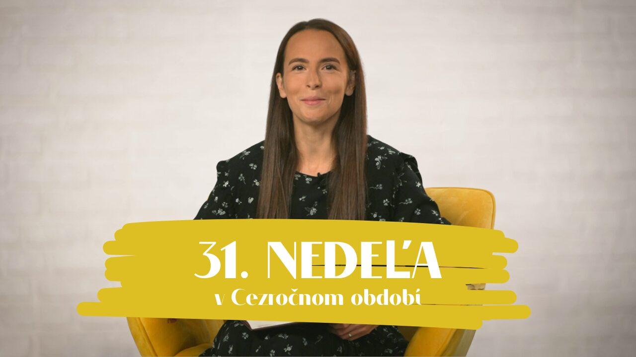 NEDEĽA UŽ V SOBOTU | Klára Neslušanová | 31. nedeľa v Cezročnom období