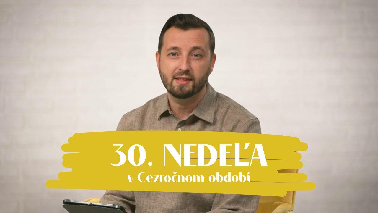 NEDEĽA UŽ V SOBOTU | Michal Steiner | 30. nedeľa v Cezročnom období