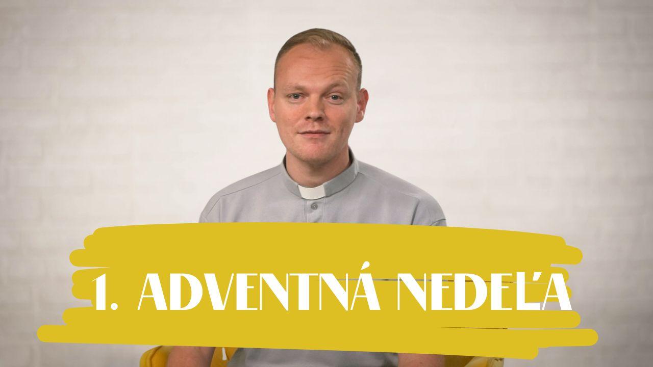 NEDEĽA UŽ V SOBOTU | Andrej Ondrejka | 1. adventná nedeľa