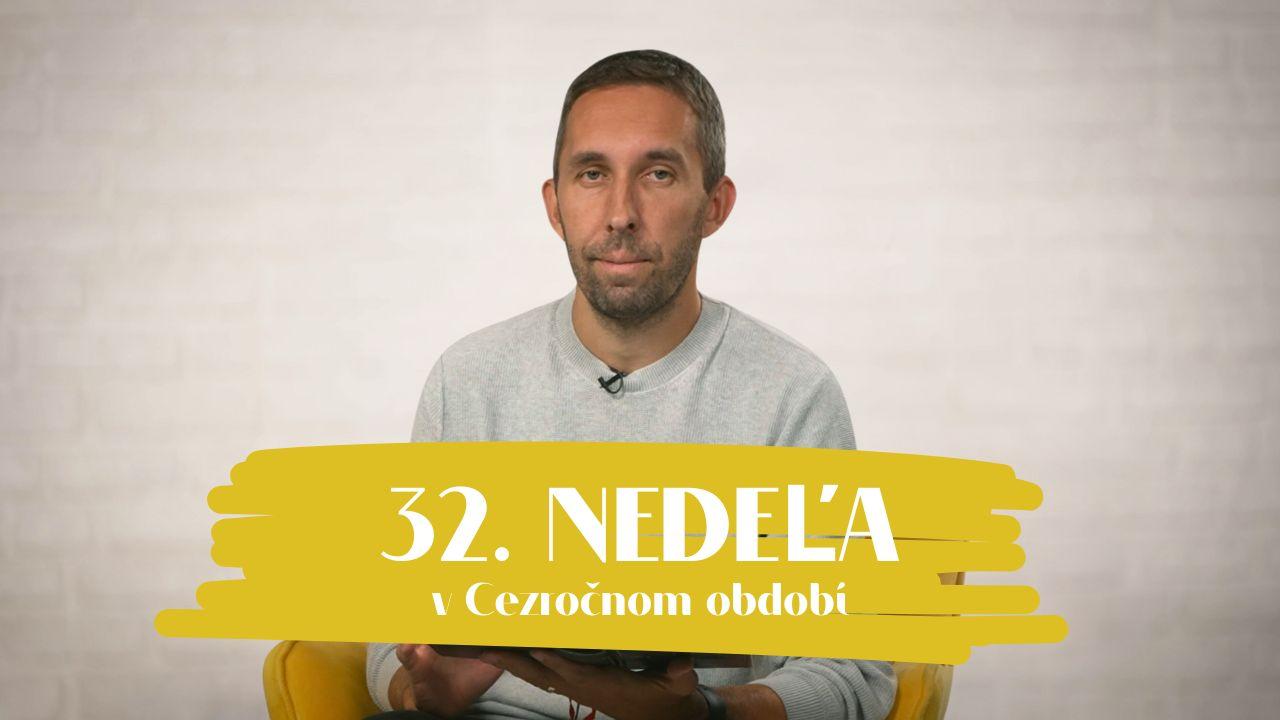 NEDEĽA UŽ V SOBOTU | Eduard Filo | 32. nedeľa v Cezročnom období