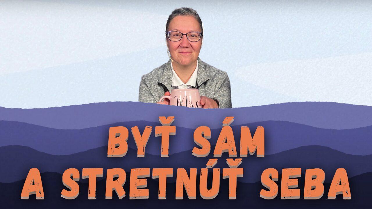 Byť sám a stretnúť seba | sr. Hermana Matláková | SARDINKY