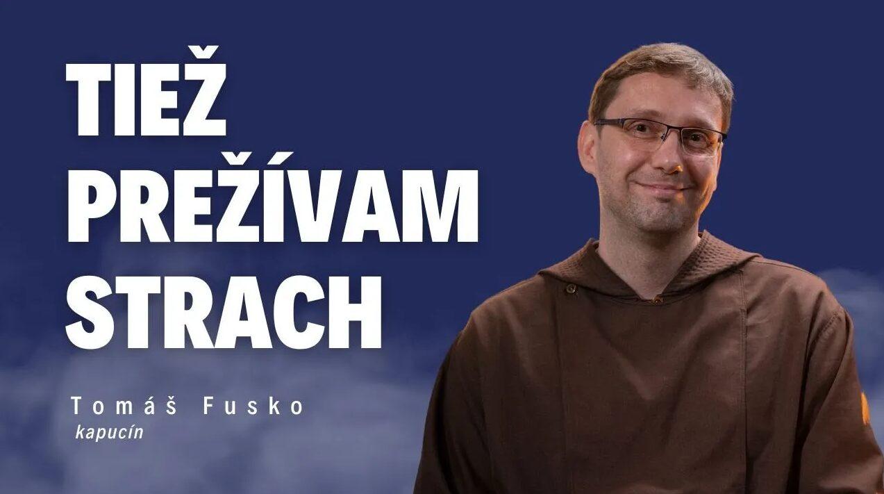 Tiež prežívam strach | kapucín Tomáš Fusko / Slovo+ podcast #34