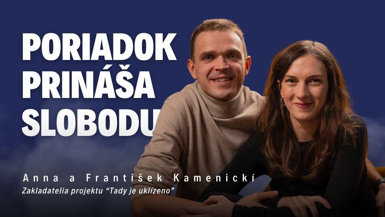 Poriadok prináša slobodu| manželia Kamenickí z Tady je uklizeno / Slovo+ podcast #37