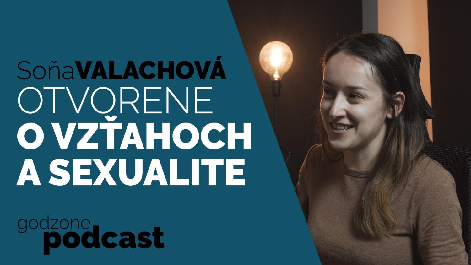 Soňa Valachová: Otvorene o vzťahoch a sexualite (Godzone podcast)