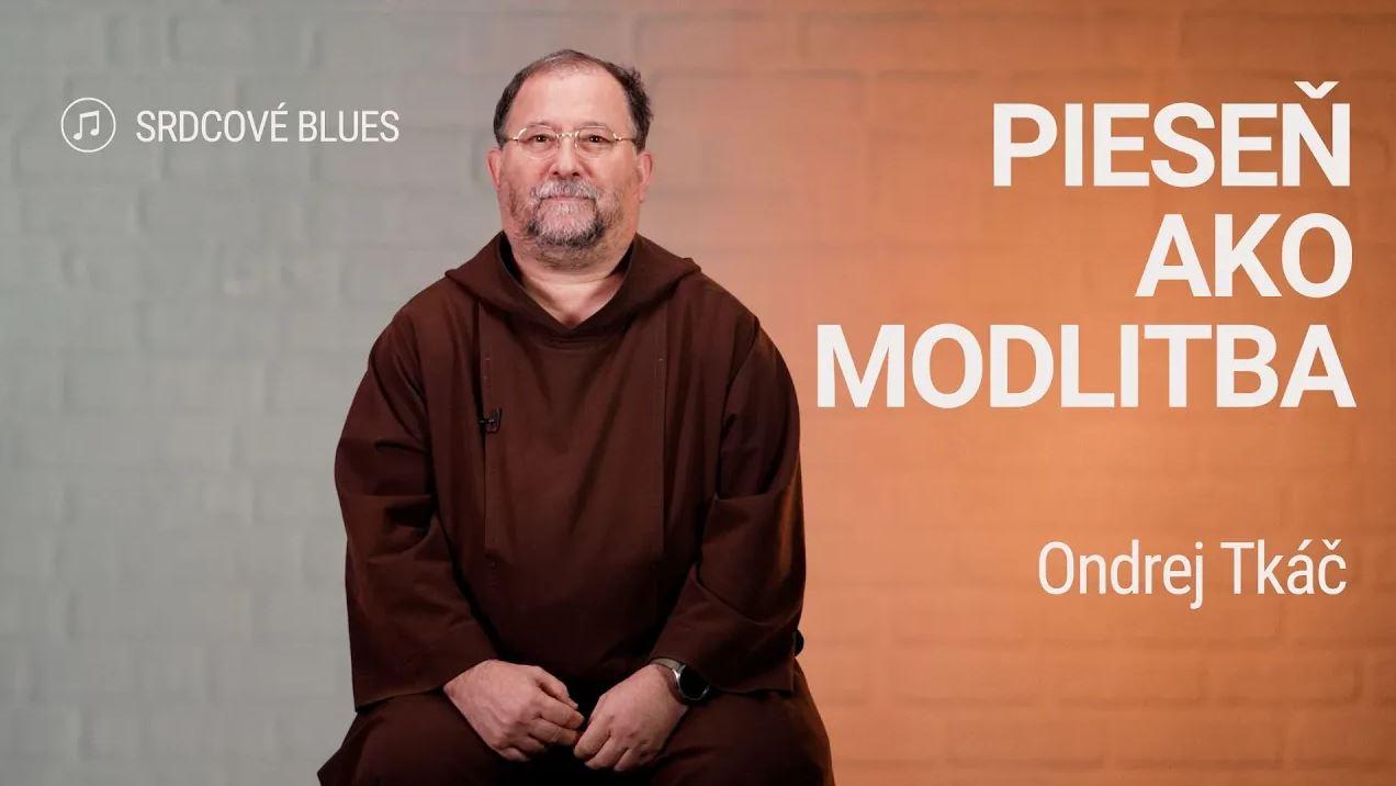 PIESEŇ AKO MODLITBA | Ondrej Tkáč | Srdcové blues